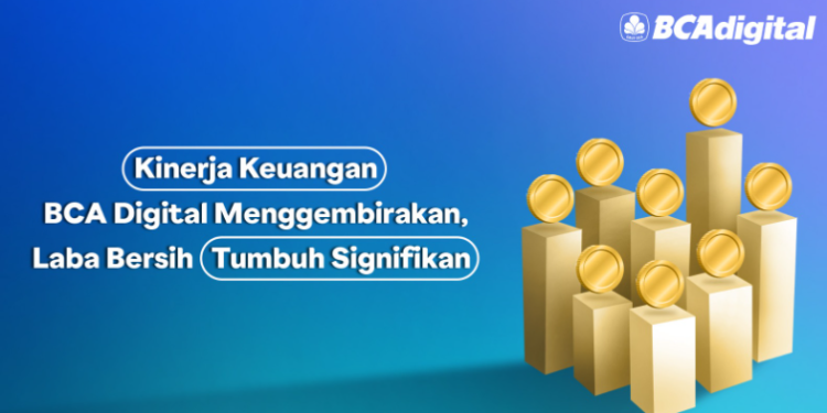 BCA Digital Catat Kinerja Keuangan Menggembirakan, Laba Bersih Tumbuh Signifikan