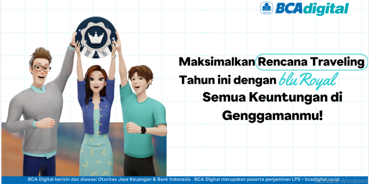 blu by BCA Digital Fasilitasi Nasabah Program bluRoyal Guna Maksimalkan Rencana Traveling