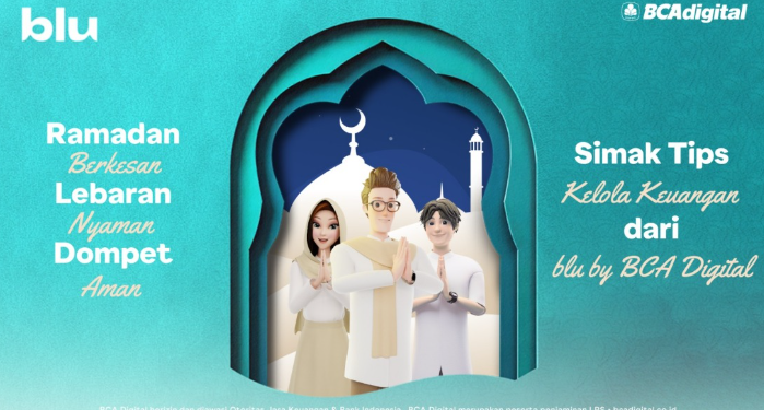 Ramadan Berkesan, Lebaran Nyaman, Dompet Aman! Simak Tips Kelola Keuangan blu by BCA Digital