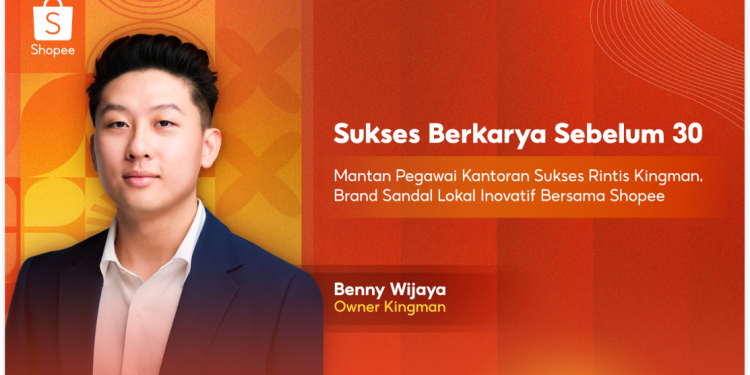 Shopee Dukung Mantan Pegawai Kantoran Sukses Merintis Usaha Kingman, Brand Sandal Lokal Inovatif