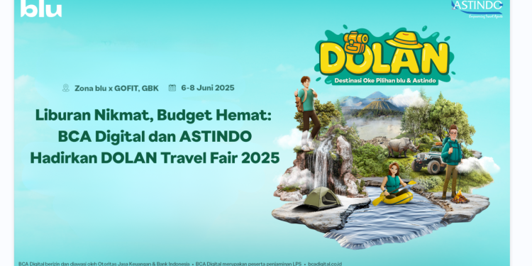 BCA Digital dan ASTINDO Hadirkan DOLAN Travel Fair 2025    