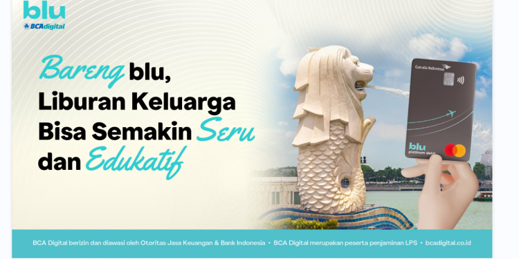 blu by BCA Digital Bikin Liburan Keluarga Bisa Semakin Seru