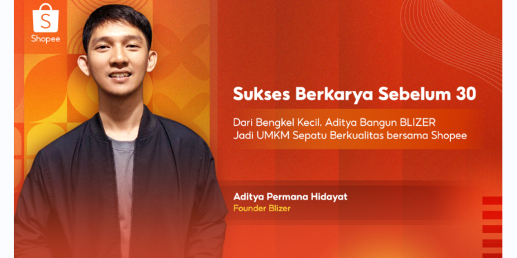 Sukses Berkarya Sebelum 30: Aditya Bangun BLIZER Jadi UMKM Sepatu Berkualitas bersama Shopee