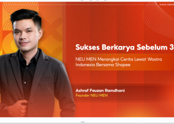Shopee: Sukses Berkarya Sebelum 30 “NEU MEN Merangkai Cerita Lewat Wastra Indonesia”