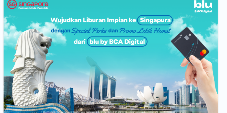 Blu by BCA Digital Wujudkan Liburan Impian Singapura dengan Special Perks dan Promo Lebih Hemat