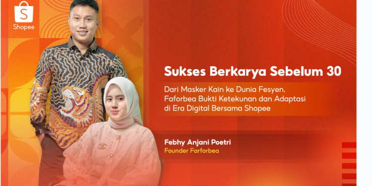 Shopee Sukses Berkarya Sebelum 30: Faforbea, Dari Masker Kain ke Dunia Fesyen