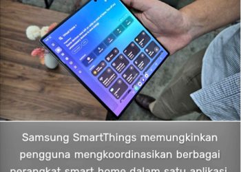 Punya Produk Smart Home dari Banyak Brand? Atur Semua Pakai Samsung SmartThings!